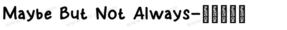 Maybe But Not Always字体转换 Maybe But Not Always字体转换